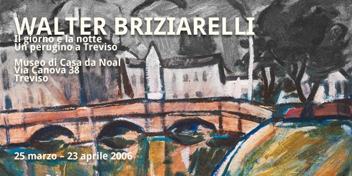 Il giorno e la notte - 2006 - Un perugino a Treviso - Mostra retrospettiva del pittore Walter Briziarelli